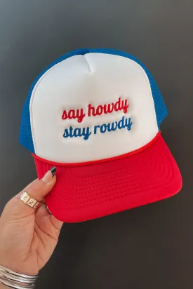 DEAL Say Howdy Stay Rowdy Red White And Blue Trucker Hat