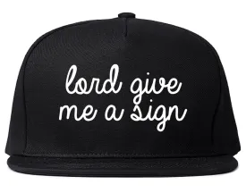 Lord Give Me A Sign Snapback Hat